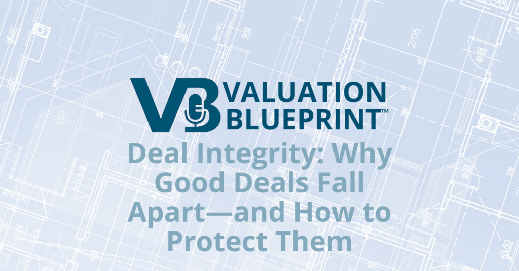 Deal Integrity: Why Good Deals Fall Apart—and How to Protect Them _GCF Business Valuation
